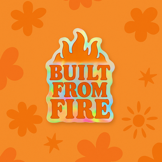 Built from Fire - Stickers