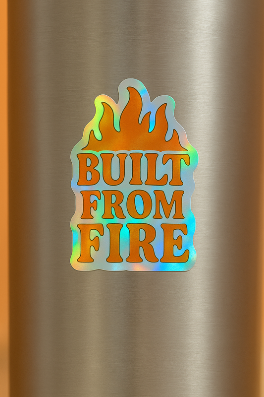 Built from Fire - Stickers